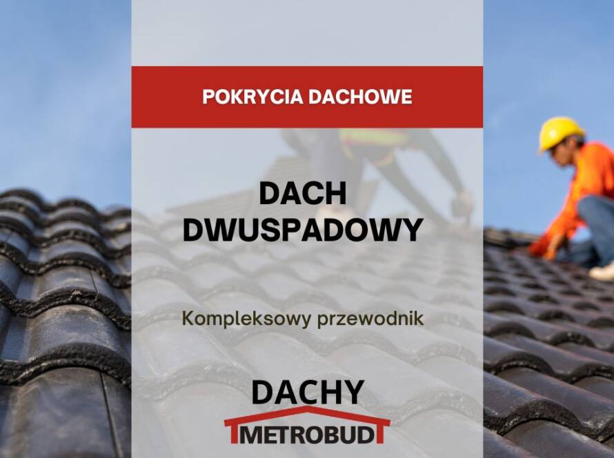 Dach dwuspadowy Kompleksowy przewodnik