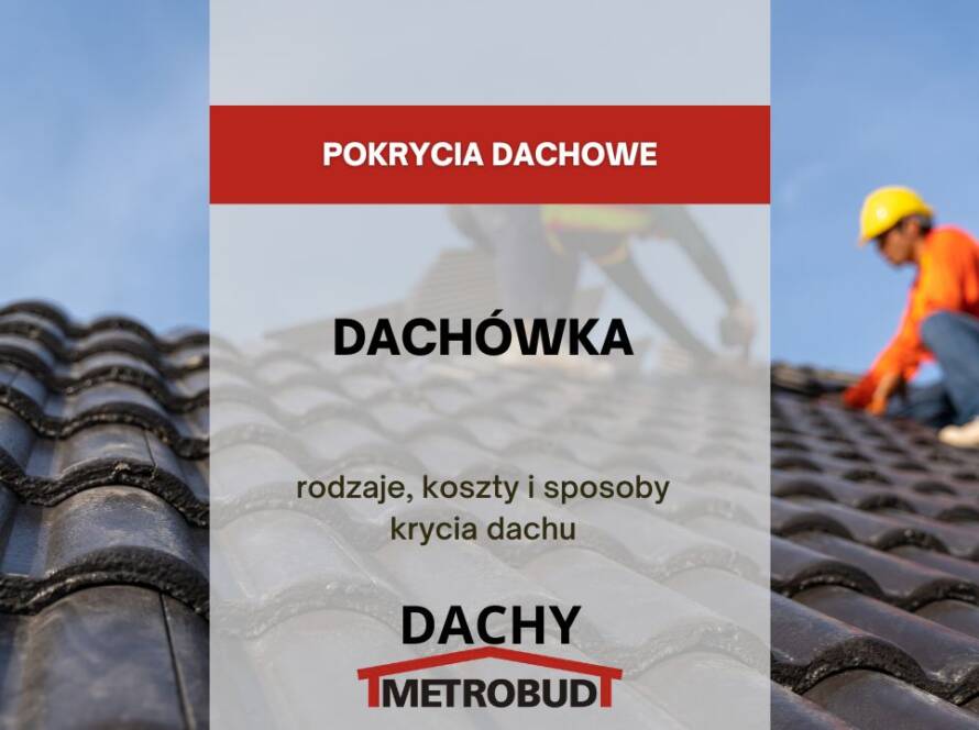 Dachówka – rodzaje, koszty i sposoby krycia dachu