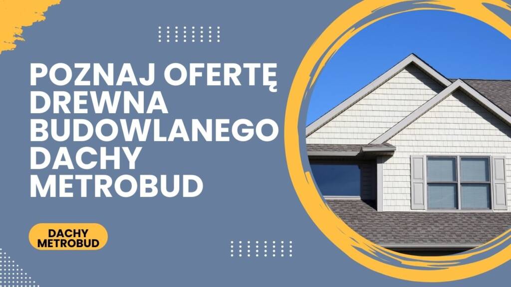Nowoczesny dach i elewacja domu – tekst o ofercie drewna budowlanego