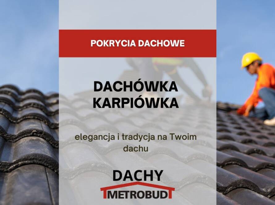 Dachówka karpiówka – elegancja i tradycja na Twoim dachu